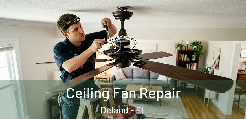 Ceiling Fan Repair Deland - FL